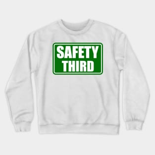 Safety Third Crewneck Sweatshirt